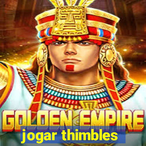 jogar thimbles